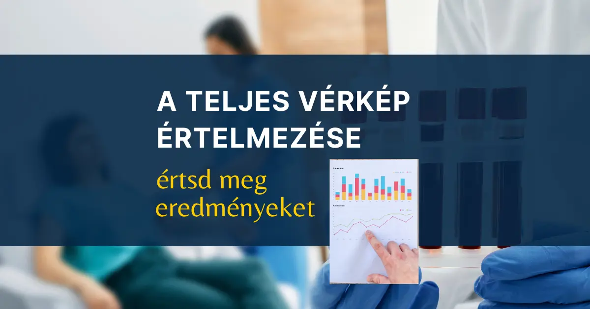 A teljes vérkép értelmezése a labor eredmény alapján